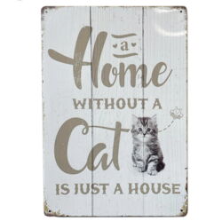Metalskilt | A home without a CAT is just a home