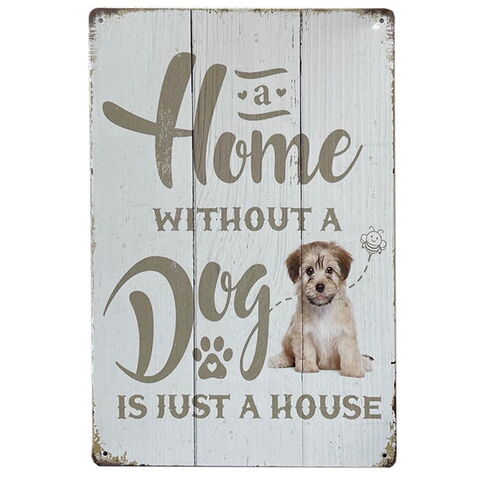 Metalskilt | A home without a dog....